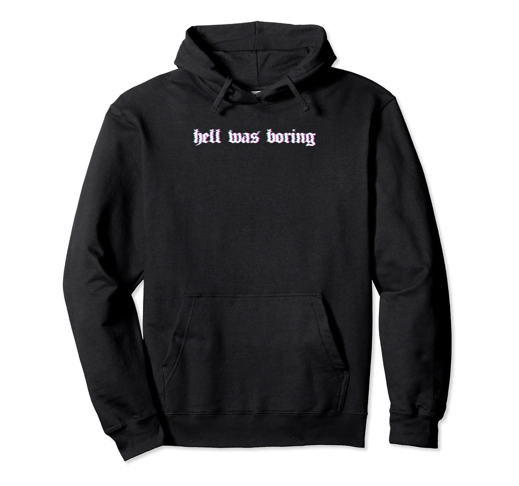 Hell Was Boring Graphic Apparel