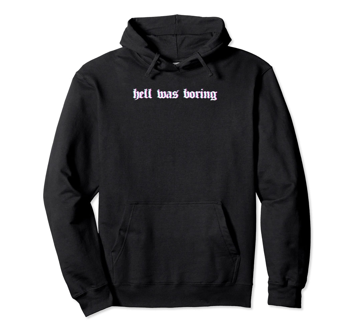Hell Was Boring Graphic Apparel