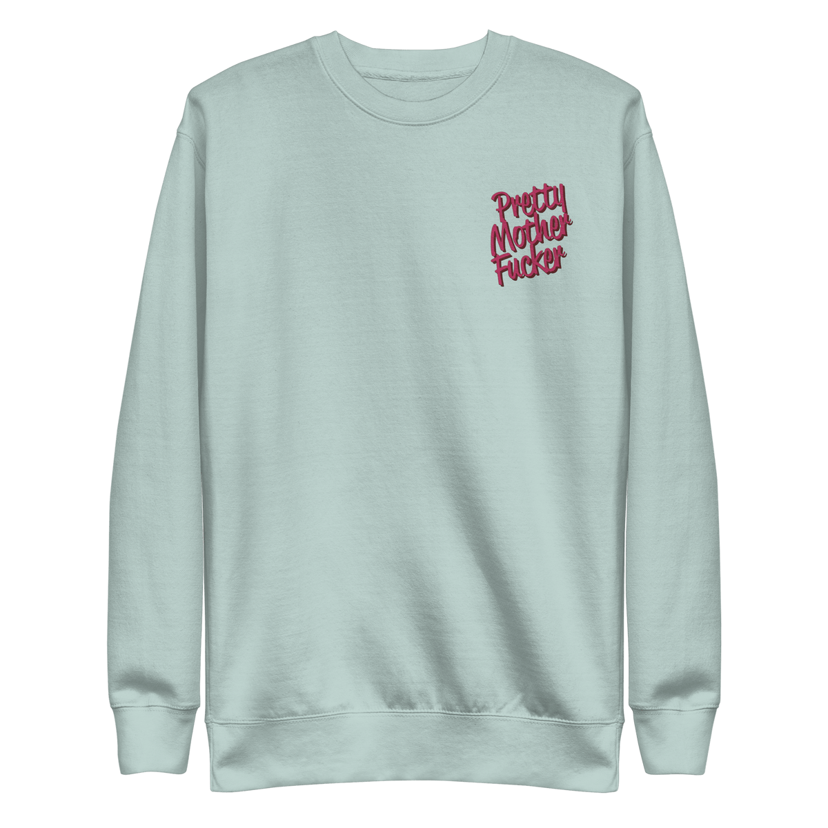 Pretty Mother F*cker Embroidered Sweatshirt