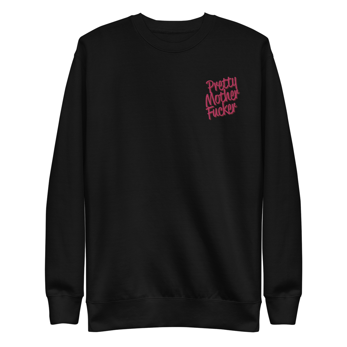 Pretty Mother F*cker Embroidered Sweatshirt