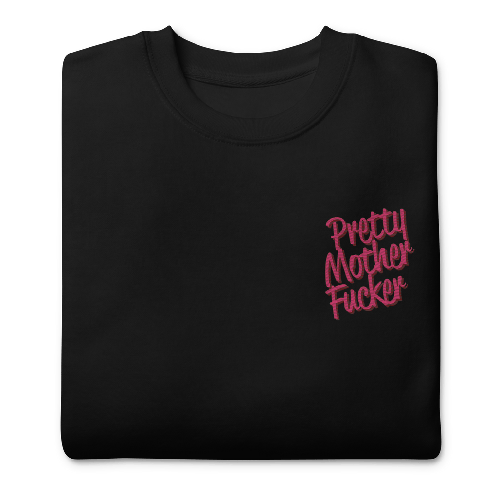 Pretty Mother F*cker Embroidered Sweatshirt