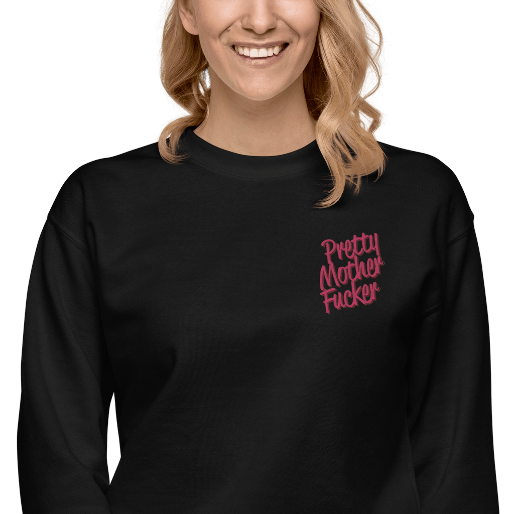 Pretty Mother F*cker Embroidered Sweatshirt