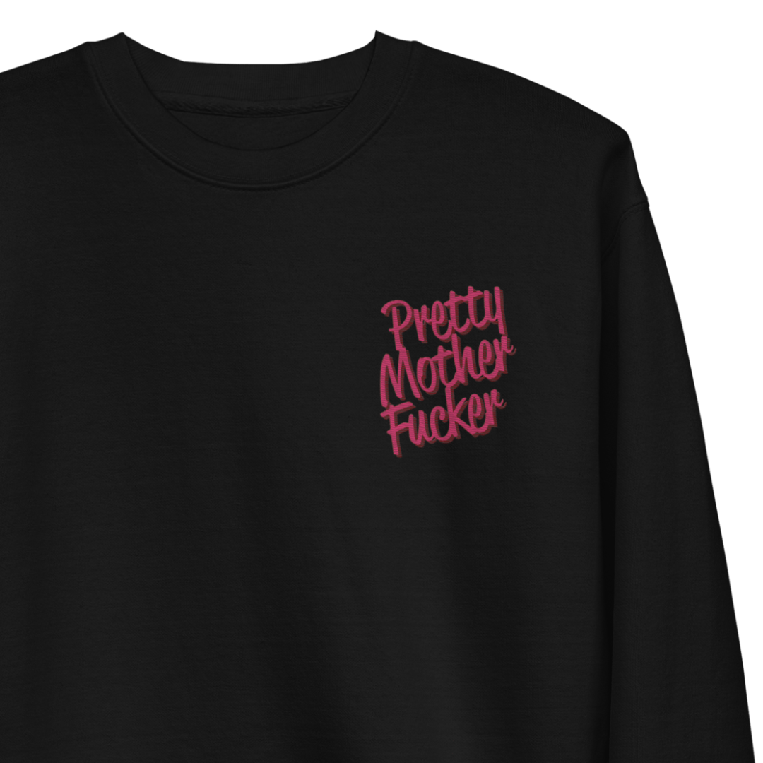 Pretty Mother F*cker Embroidered Sweatshirt
