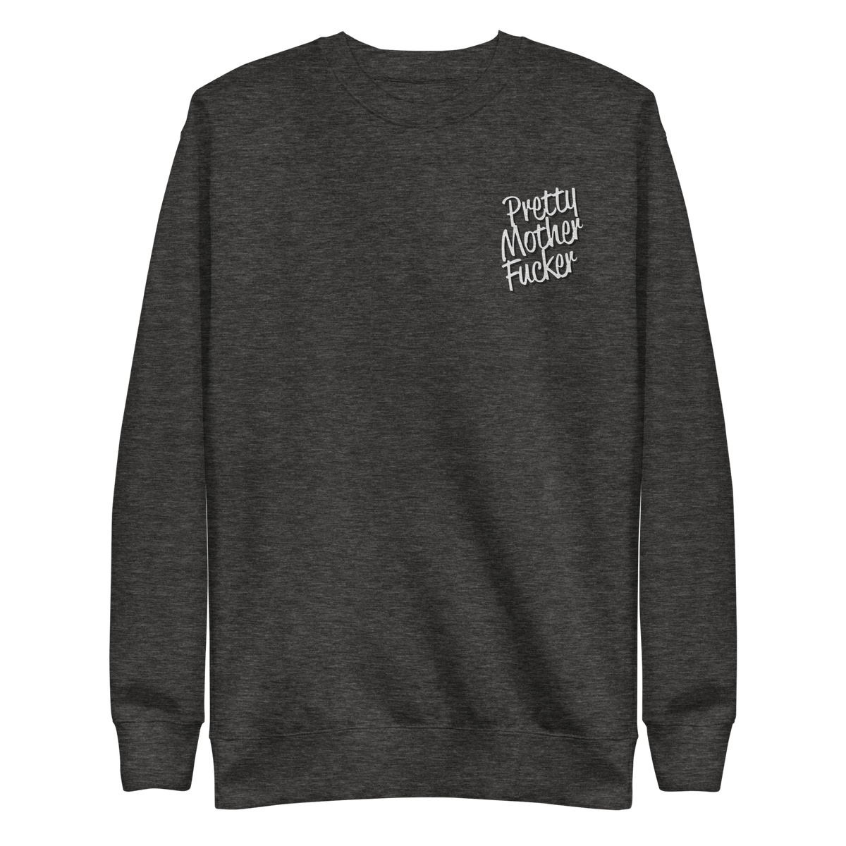 Pretty Mother F*cker Embroidered Sweatshirt