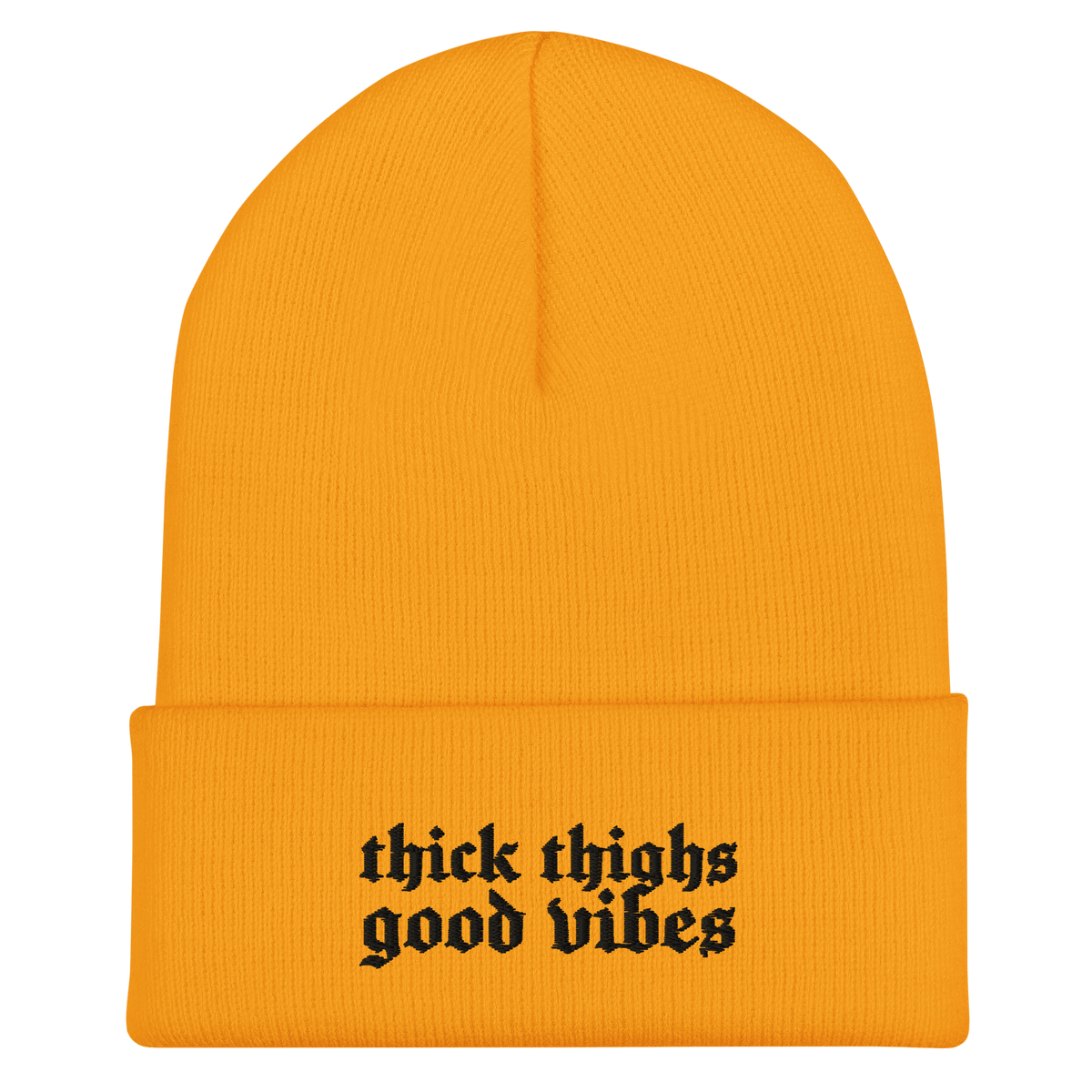 Thick Thighs Good Vibes Embroidered Beanie